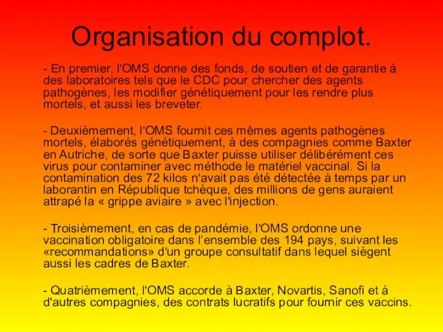 Organisation du complot. - En premier, l'OMS donne des fonds, de