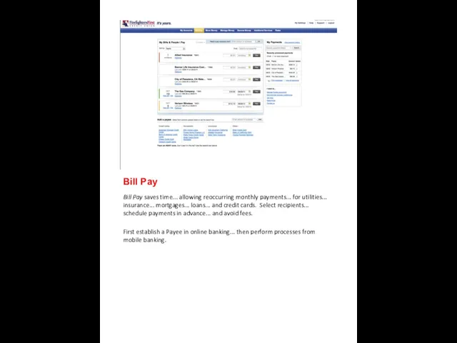 Bill Pay Bill Pay saves time... allowing reoccurring monthly payments... for