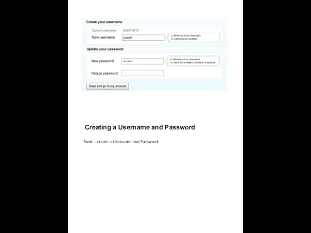 Creating a Username and Password Next... create a Username and Password.
