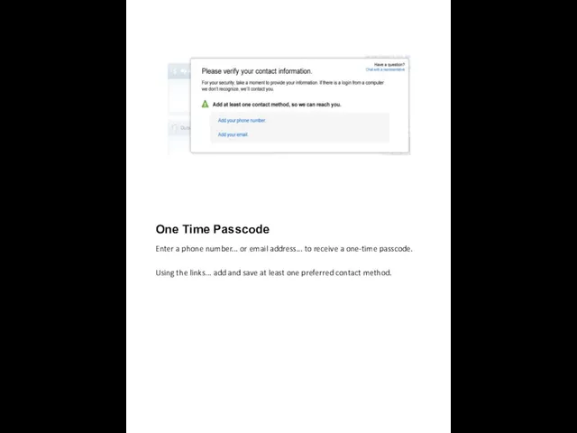 One Time Passcode Enter a phone number... or email address... to
