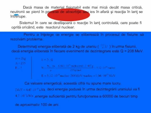 Dacă masa de material fisionabil este mai mică decât masa critică,