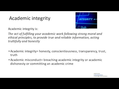 Academic integrity Academic integrity is: The act of fulfilling your academic