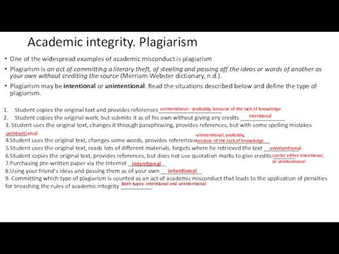 Academic integrity. Plagiarism One of the widespread examples of academic misconduct