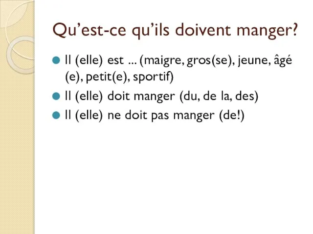 Qu’est-ce qu’ils doivent manger? Il (elle) est ... (maigre, gros(se), jeune,