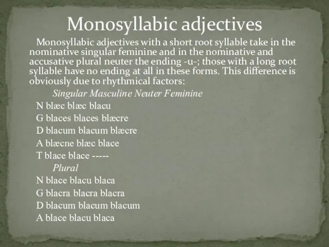 Monosyllabic adjectives with a short root syllable take in the nominative