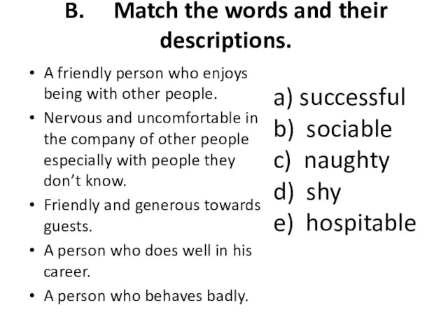 B. Match the words and their descriptions. A friendly person who