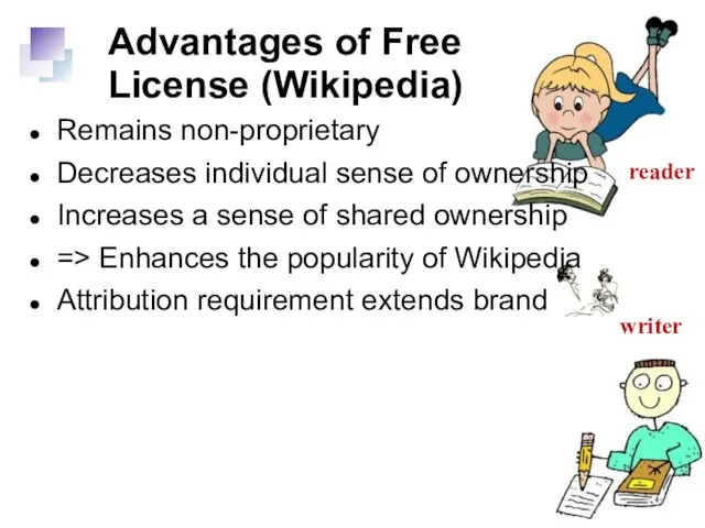 Advantages of Free License (Wikipedia) Remains non-proprietary Decreases individual sense of