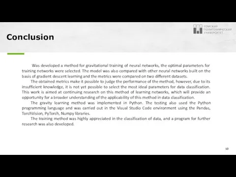 Conclusion Was developed a method for gravitational training of neural networks,