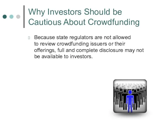 Because state regulators are not allowed to review crowdfunding issuers or