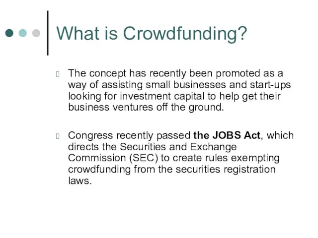 What is Crowdfunding? The concept has recently been promoted as a