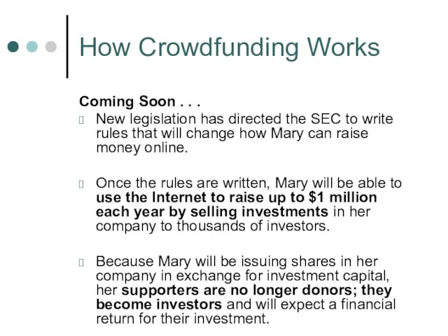 How Crowdfunding Works Coming Soon . . . New legislation has