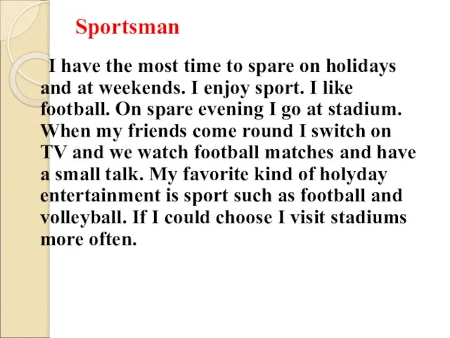 Sportsman I have the most time to spare on holidays and