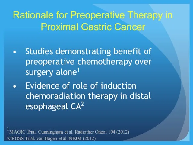 Rationale for Preoperative Therapy in Proximal Gastric Cancer Studies demonstrating benefit