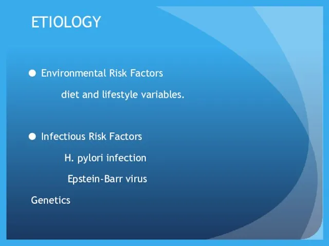 ETIOLOGY Environmental Risk Factors diet and lifestyle variables. Infectious Risk Factors