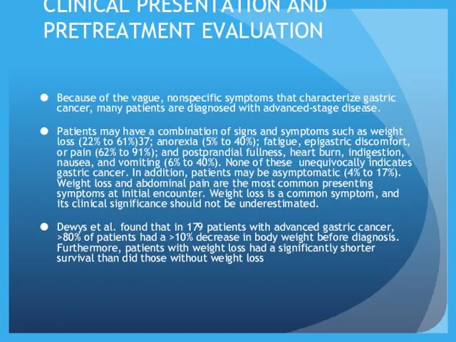 CLINICAL PRESENTATION AND PRETREATMENT EVALUATION Because of the vague, nonspecific symptoms