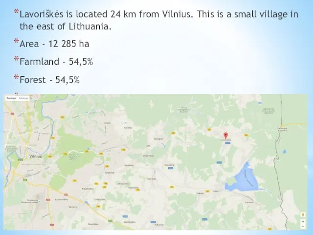 Lavoriškės is located 24 km from Vilnius. This is a small