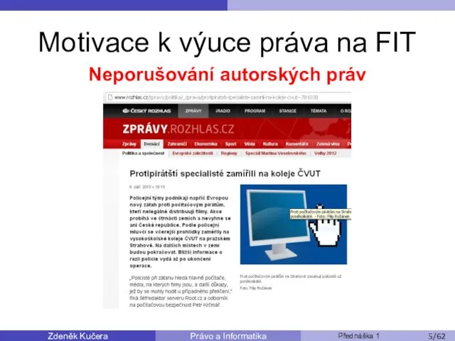 Zdeněk Kučera Přednáška 1 Právo a Informatika /11 Motivace k výuce