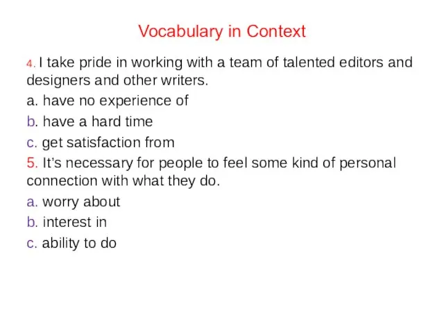 Vocabulary in Context 4. I take pride in working with a