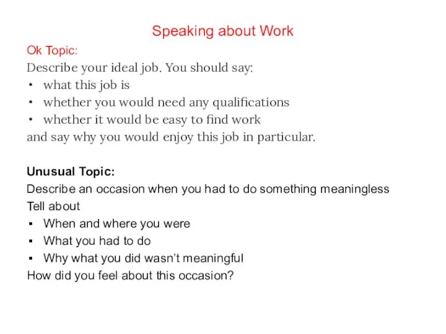 Speaking about Work Ok Topic: Describe your ideal job. You should