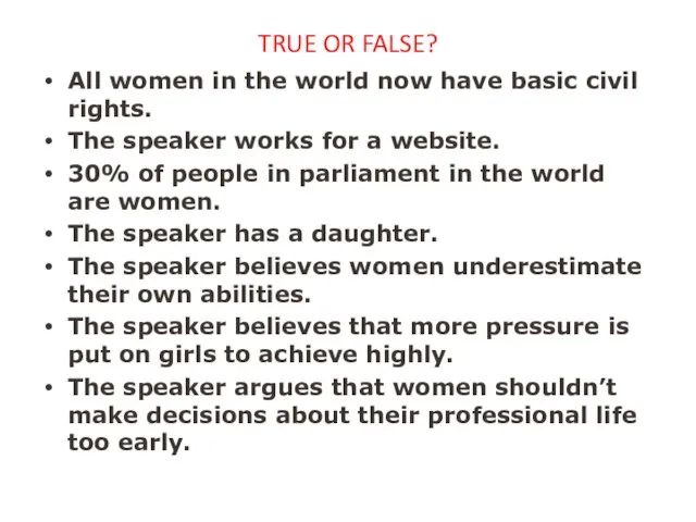 TRUE OR FALSE? All women in the world now have basic