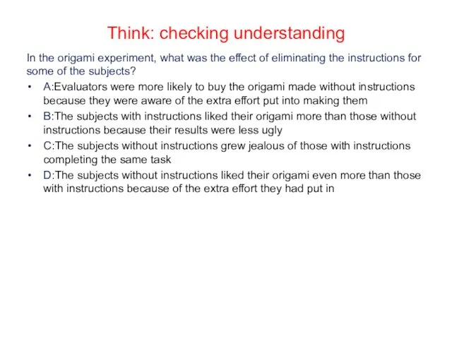 Think: checking understanding In the origami experiment, what was the effect