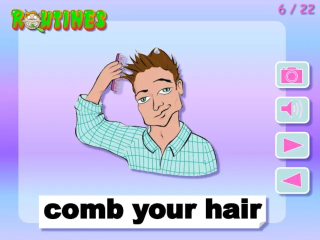 comb your hair 6 / 22