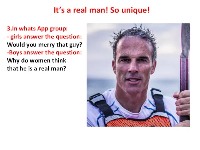 It’s a real man! So unique! 3.In whats App group: -