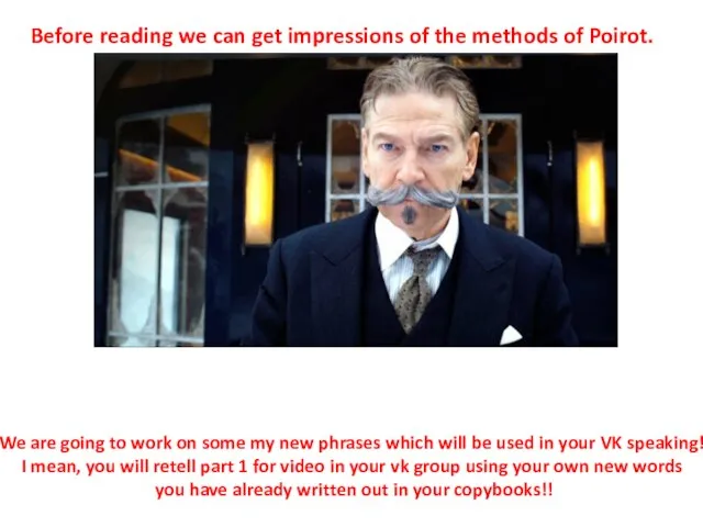 Before reading we can get impressions of the methods of Poirot.