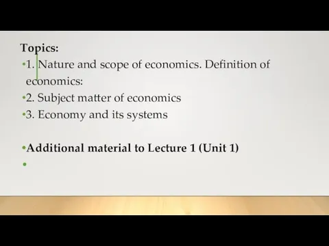 Topics: 1. Nature and scope of economics. Definition of economics: 2.