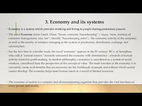 3. Economy and its systems Economy is a system which provides