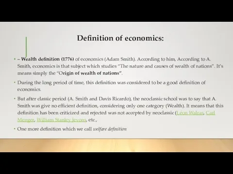 Definition of economics: – Wealth definition (1776) of economics (Adam Smith).