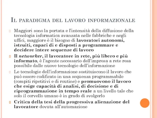 Il paradigma del lavoro informazionale Maggiori sono la portata e l’intensità