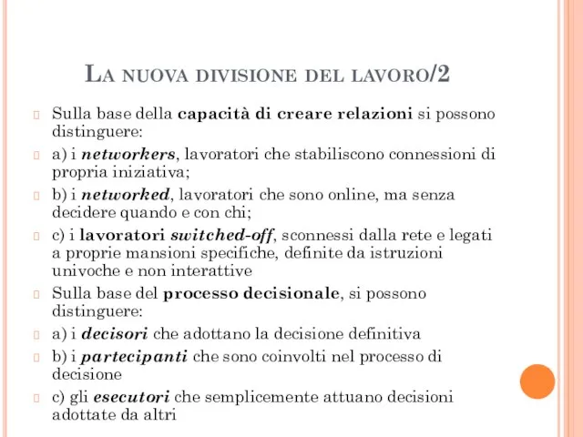 La nuova divisione del lavoro/2 Sulla base della capacità di creare