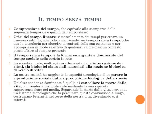 Il tempo senza tempo Compressione del tempo, che equivale alla scomparsa