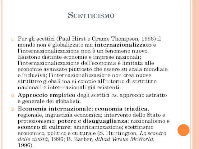 Scetticismo Per gli scettici (Paul Hirst e Grame Thompson, 1996) il