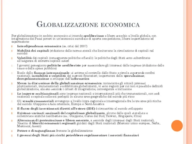 Globalizzazione economica Per globalizzazione in ambito economico si intende neoliberismo e