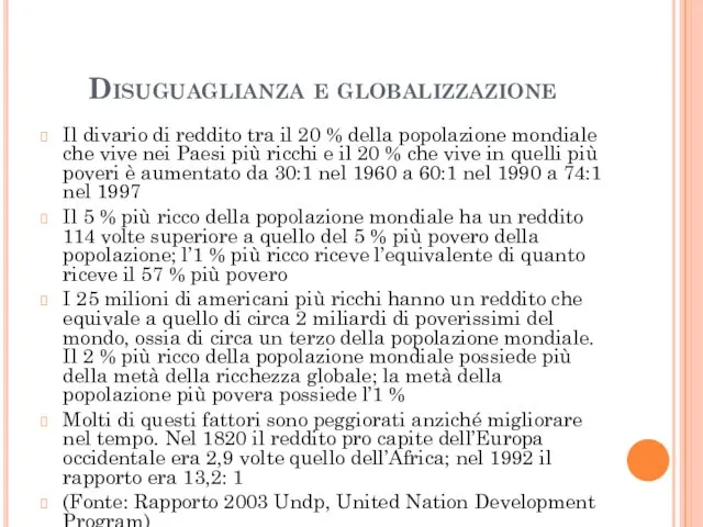 Disuguaglianza e globalizzazione Il divario di reddito tra il 20 %