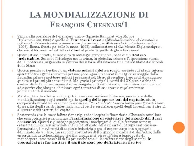 LA MONDIALIZZAZIONE DI François Chesnais/1 Vicina alla posizione del «pensiero unico»