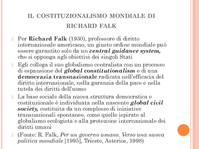 il costituzionalismo mondiale di richard falk Per Richard Falk (1930), professore