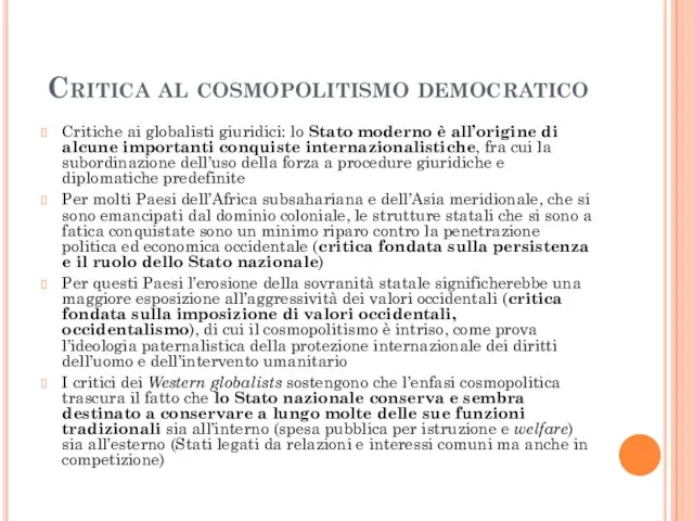 Critica al cosmopolitismo democratico Critiche ai globalisti giuridici: lo Stato moderno