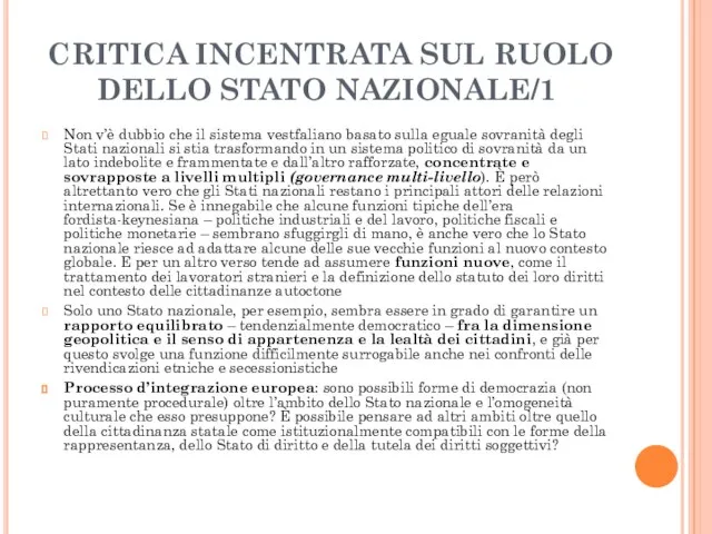 CRITICA INCENTRATA SUL RUOLO DELLO STATO NAZIONALE/1 Non v’è dubbio che