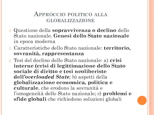 Approccio politico alla globalizzazione Questione della sopravvivenza o declino dello Stato