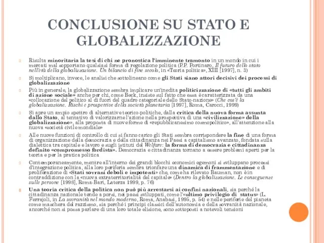 CONCLUSIONE SU STATO E GLOBALIZZAZIONE Risulta minoritaria la tesi di chi