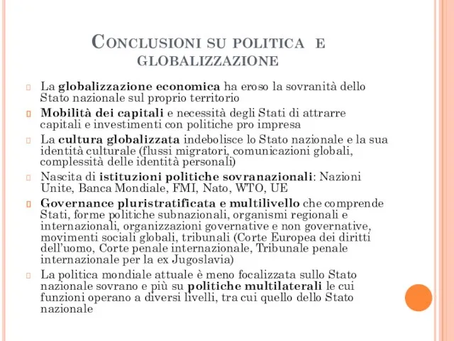 Conclusioni su politica e globalizzazione La globalizzazione economica ha eroso la