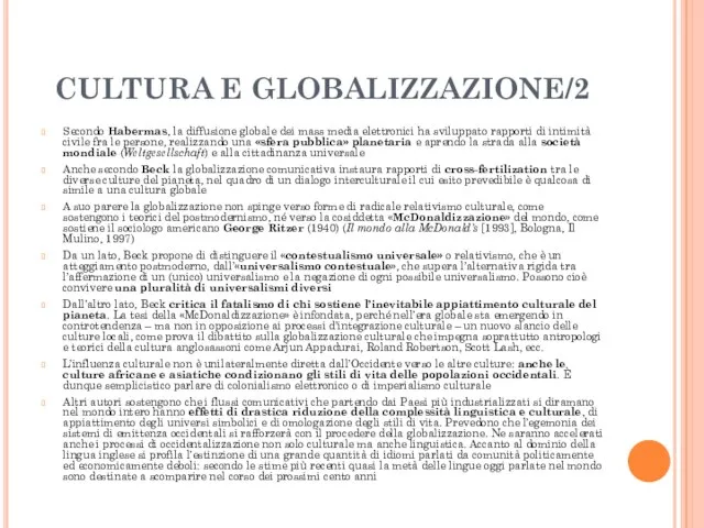 CULTURA E GLOBALIZZAZIONE/2 Secondo Habermas, la diffusione globale dei mass media