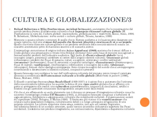 CULTURA E GLOBALIZZAZIONE/3 Roland Robertson e Mike Featherstone, sociologi britannici, sostengono