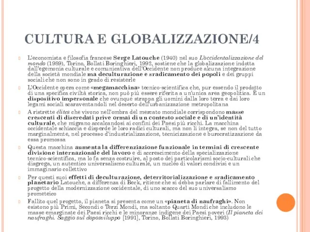 CULTURA E GLOBALIZZAZIONE/4 L’economista e filosofia francese Serge Latouche (1940) nel