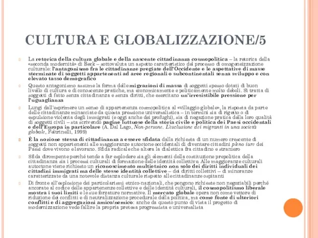 CULTURA E GLOBALIZZAZIONE/5 La retorica della cultura globale e della nascente