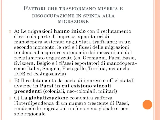 Fattori che trasformano miseria e disoccupazione in spinta alla migrazione A)