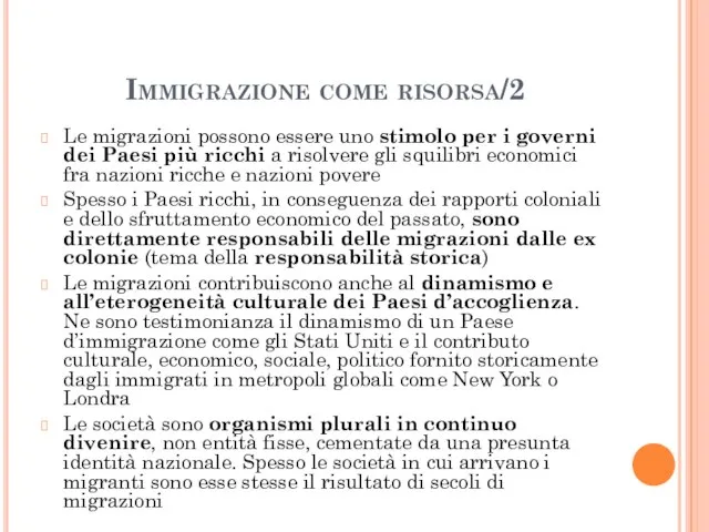 Immigrazione come risorsa/2 Le migrazioni possono essere uno stimolo per i